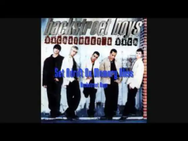 Backstreet Boys - Set Adrift On Memory Bliss